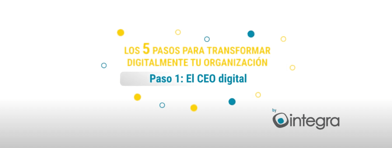 Los 5 pasos para transformar digitalmente tu organización