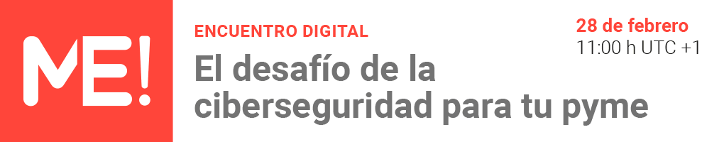 Encuentro Digital ‘El desafío de la ciberseguridad para tu pyme