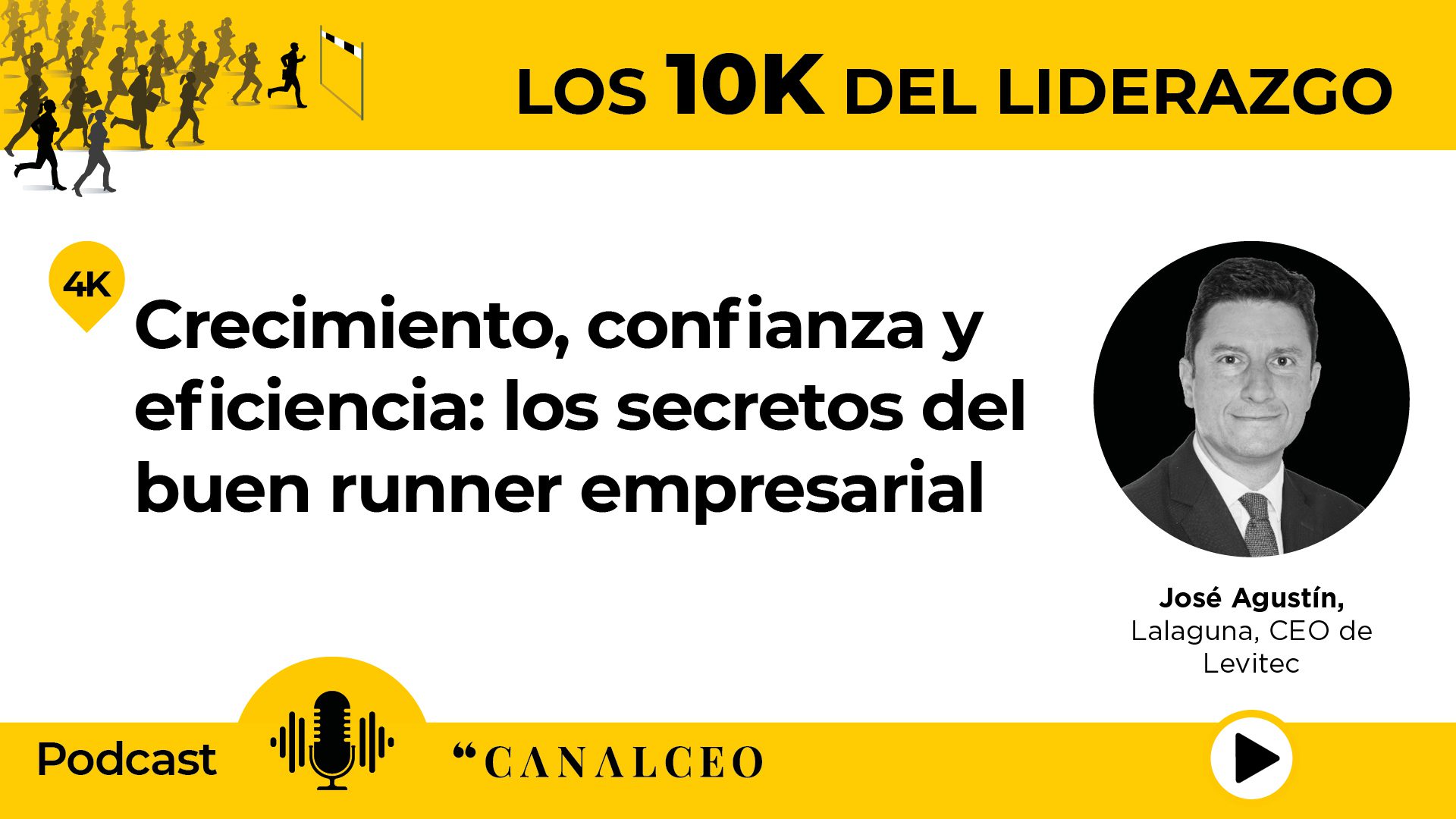 10K Liderazgo | José Agustín Lalaguna: “Tenemos que atraer talento y retenerlo, y eso lo haces en base a la confianza”
