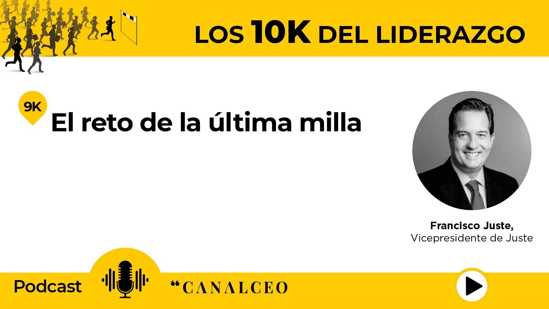Los 10K del Liderazgo | Francisco Juste: “Estamos asistiendo a un modelo de liderazgo mucho más colaborativo”
